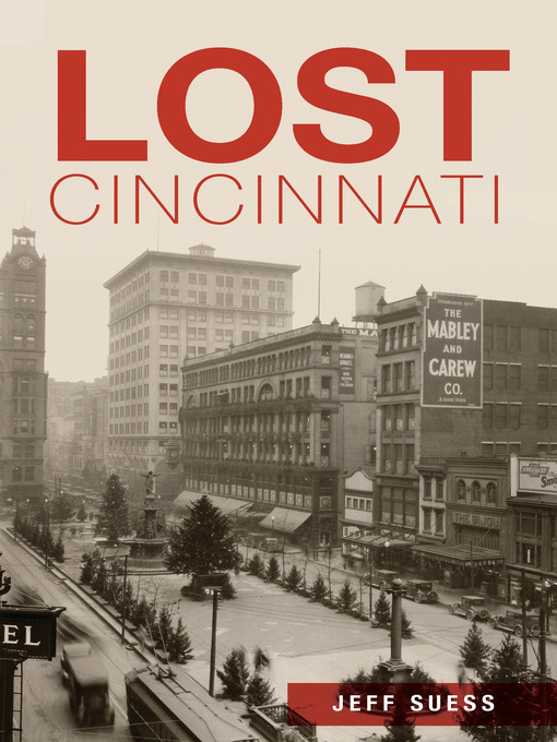 Title details for Lost Cincinnati by Jeff Suess - Available